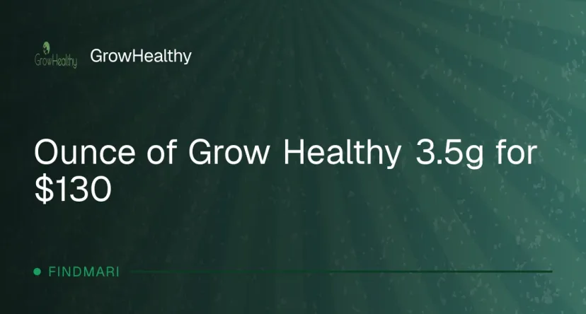 GrowHealthy: Ounce of Grow Healthy 3.5g for $130, oferta de flor en Florida