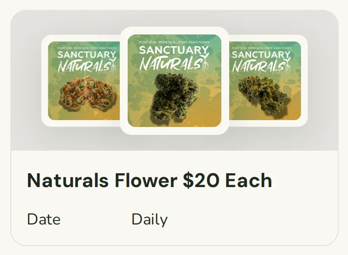 Sanctuary Cannabis: Naturals Flower $20 Each