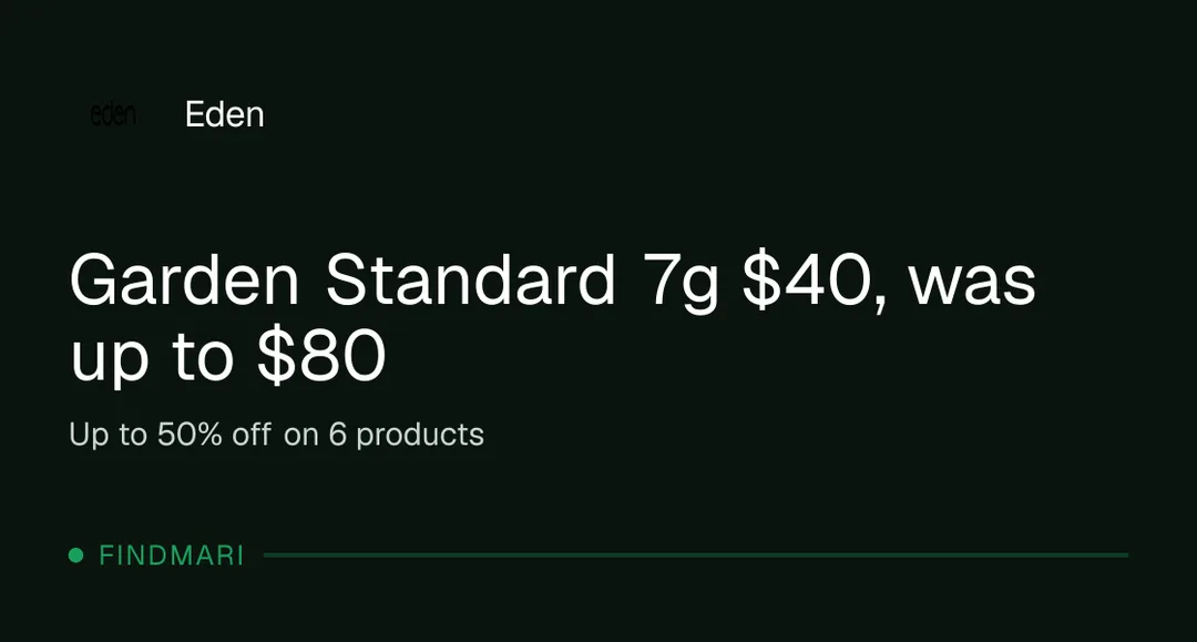 Eden: Garden Standard 7g $40, was up to $80