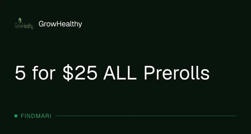 GrowHealthy: 5 for $25 ALL Prerolls, oferta de prerrollados en Florida