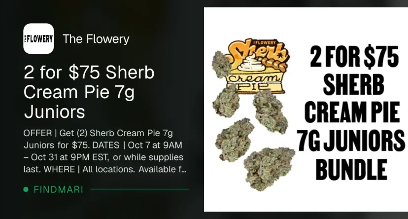 The Flowery: 2 for $75 Sherb Cream Pie 7g Juniors Bundle, topicals deal in Florida