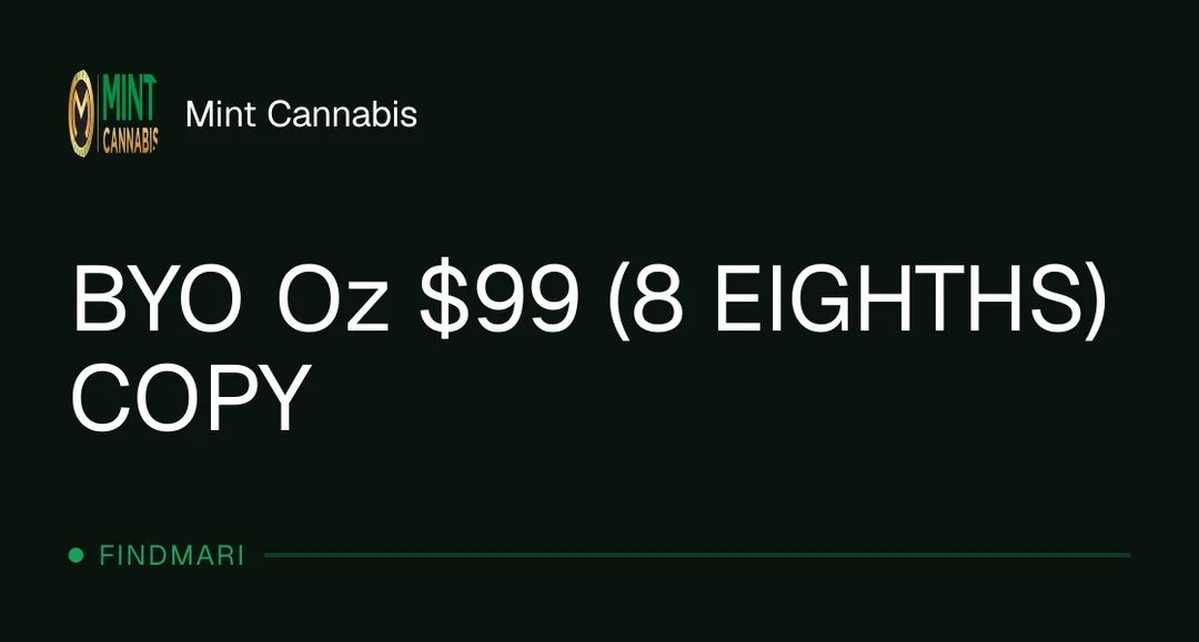 Mint Cannabis: BYO Oz $99 (8 Eighths), flower deal in Florida