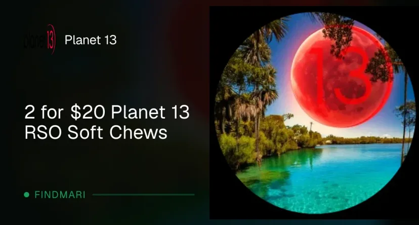 Planet 13: 2 for $20 Planet 13 RSO Soft Chews, edibles deal in Florida