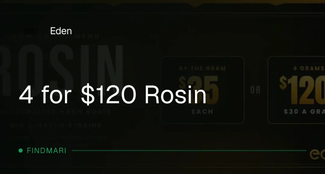 Eden: 4 for $120 Rosin, concentrates deal in Florida