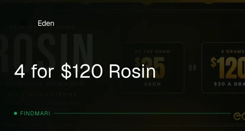 Eden: 4 for $120 Rosin, concentrates deal in Florida