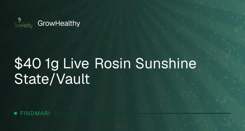 GrowHealthy: $40 1g Live Rosin Sunshine State/Vault, oferta de concentrados en Florida
