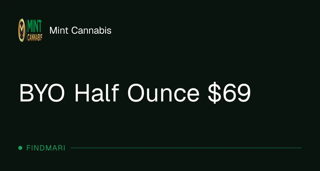 Mint Cannabis: BYO Half Ounce $69, flower deal in Florida