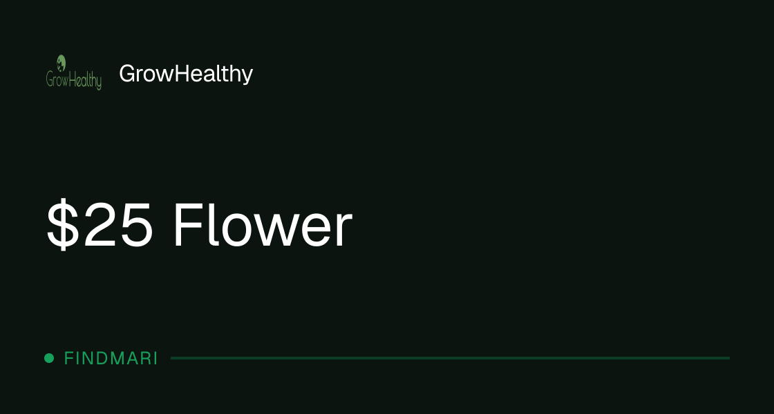 GrowHealthy: $25 Flower