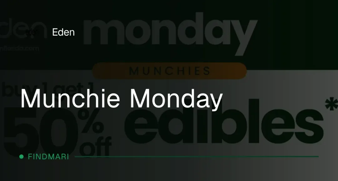 Eden: Munchie Monday, edibles deal in Florida