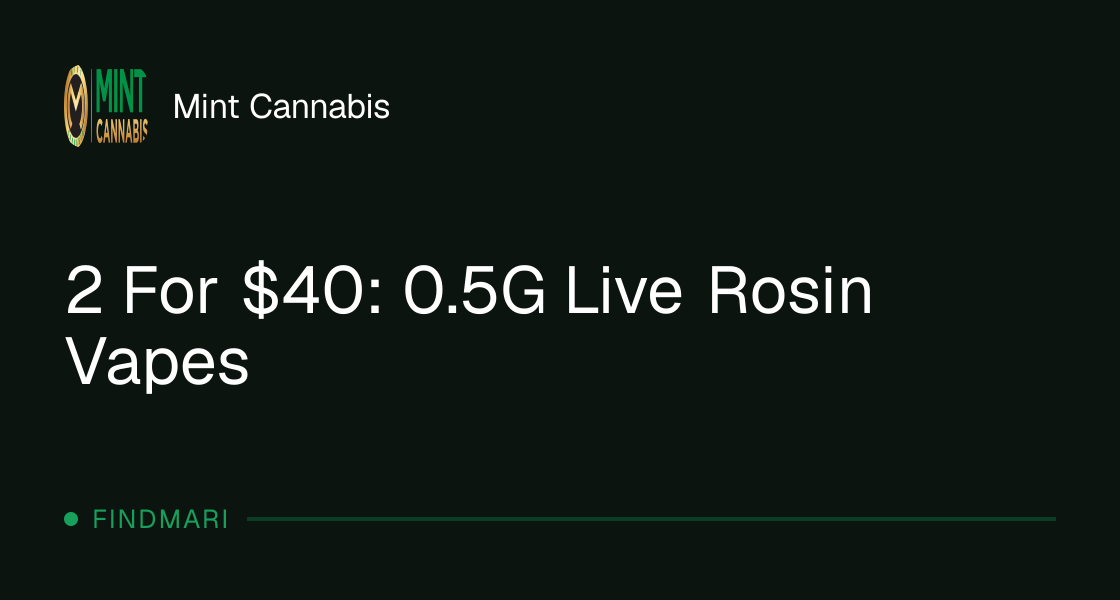 Mint Cannabis: 2 For $40: 0.5G Live Rosin Vapes