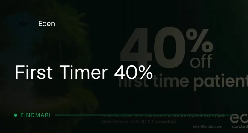 Eden: First Timer 40% off, new patient deal in Florida