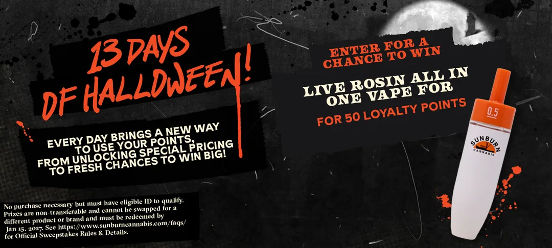 Sunburn: 13 Days of Halloween - Enter for a chance to win Live Rosin All In One Vape