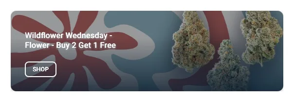 WildFlower Cannabis: Flower deal
