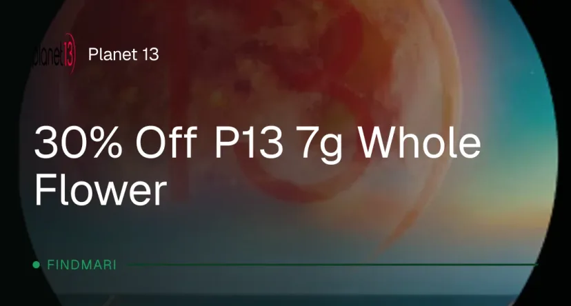 Planet 13: 30% Off P13 7g Whole Flower, oferta de flor en Florida