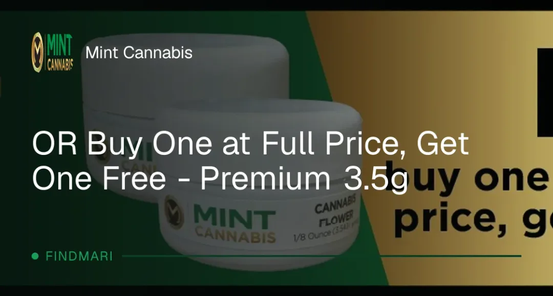Mint Cannabis: Buy One at Full Price, Get One Free - Premium 3.5g, flower deal in Florida