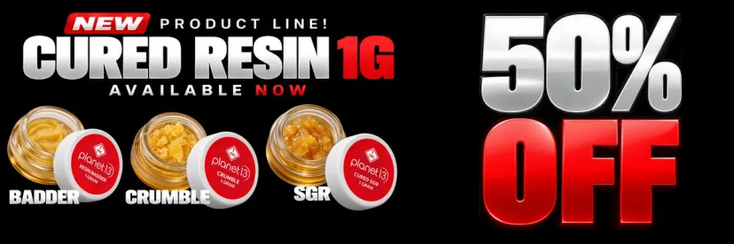 Planet 13: New Cured Resin 1G Product Line - 50% Off, concentrates deal in Florida