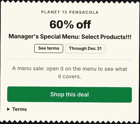 Planet 13: 60% off Manager's Special Menu: Select Products, storewide deal in Florida