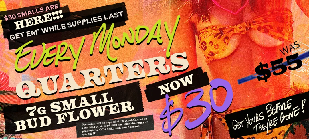 Sunburn: Every Monday Quarters - 7g Small Bud Flower Now $30 in Florida
