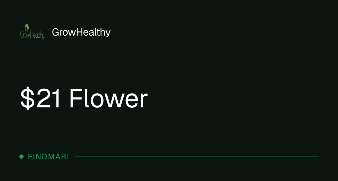 GrowHealthy: $21 Flower