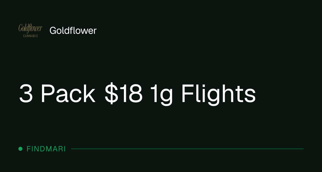 Goldflower: 3 Pack $18 1g Flights