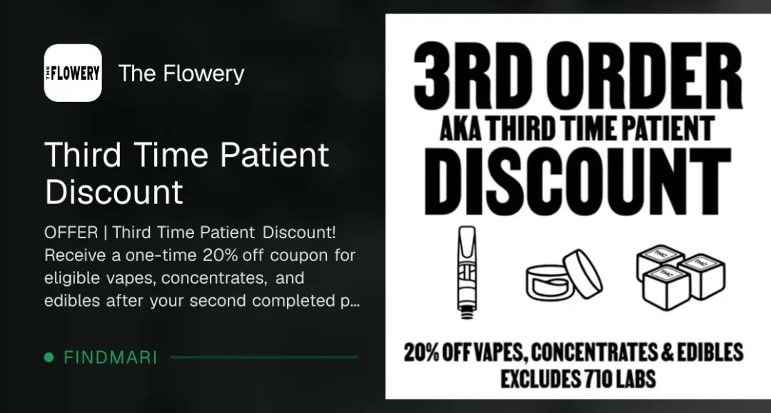 The Flowery: Third Time Patient Discount - 20% Off, new patient deal in Florida