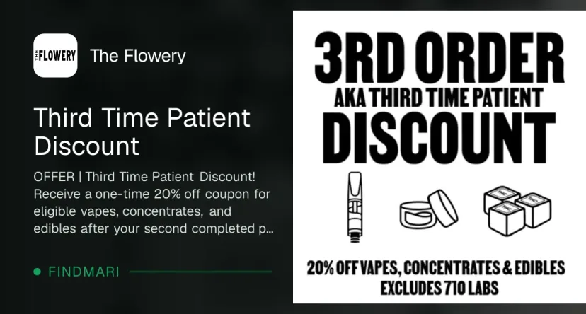 The Flowery: Third Time Patient Discount - 20% Off, new patient deal in Florida
