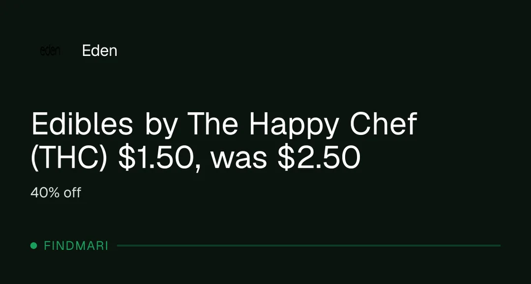 Eden: Edibles by The Happy Chef (THC) $1.50, was $2.50 in Florida