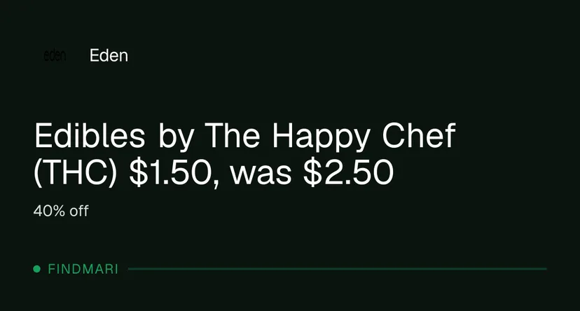 Eden: Edibles by The Happy Chef (THC) $1.50, was $2.50 in Florida