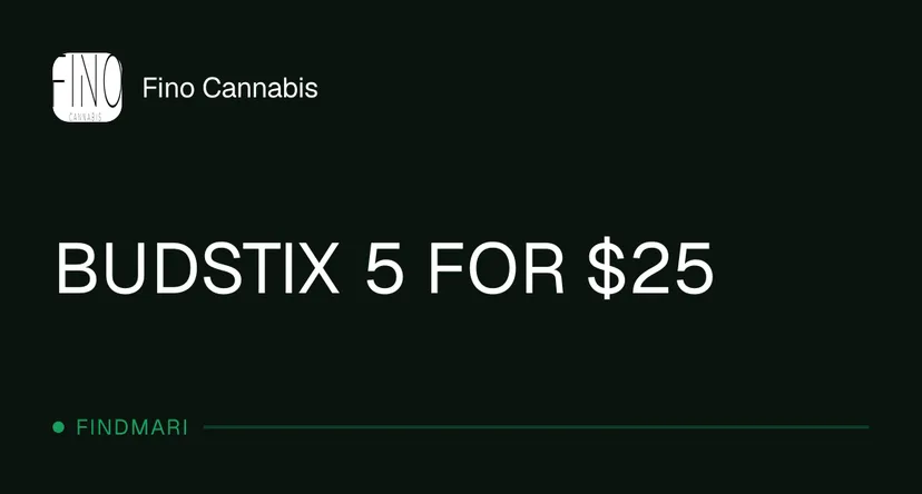 Fino Cannabis: BUDSTIX 5 FOR $25, flower deal in Florida