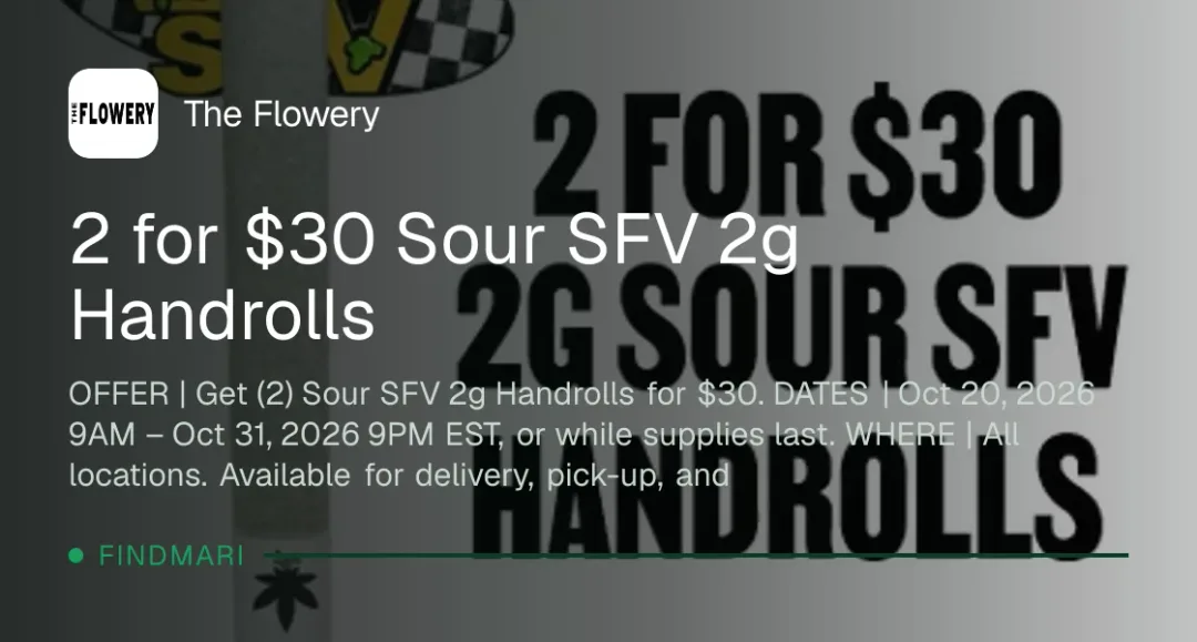 The Flowery: 2 for $30 Sour SFV 2g Handrolls