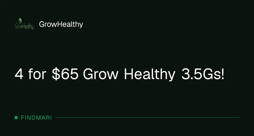 GrowHealthy: 4 for $65 Grow Healthy 3.5Gs! in Florida