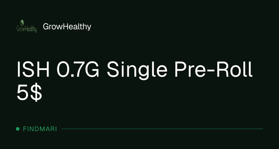 GrowHealthy: ISH 0.7G Single Pre-Roll 5$, pre rolls deal in Florida