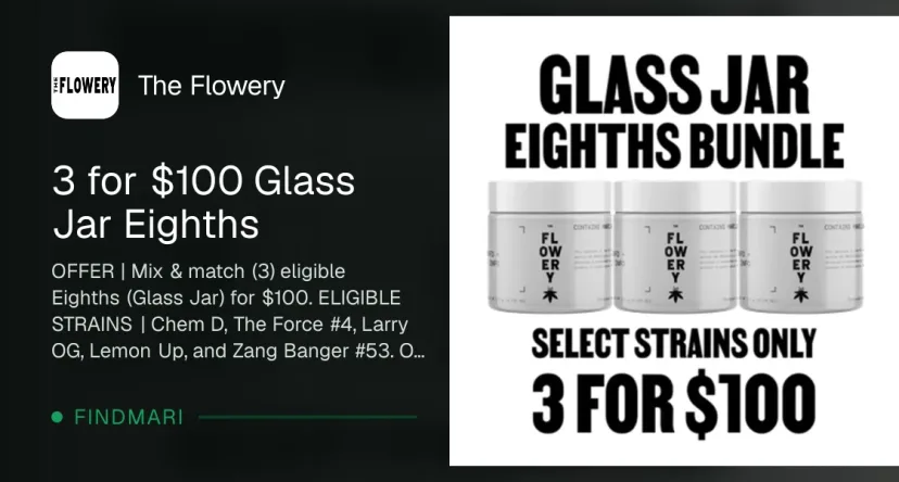 The Flowery: 3 for $100 Glass Jar Eighths, accessories deal in Florida