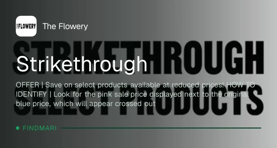 The Flowery: Strikethrough - Save on select products at reduced prices
