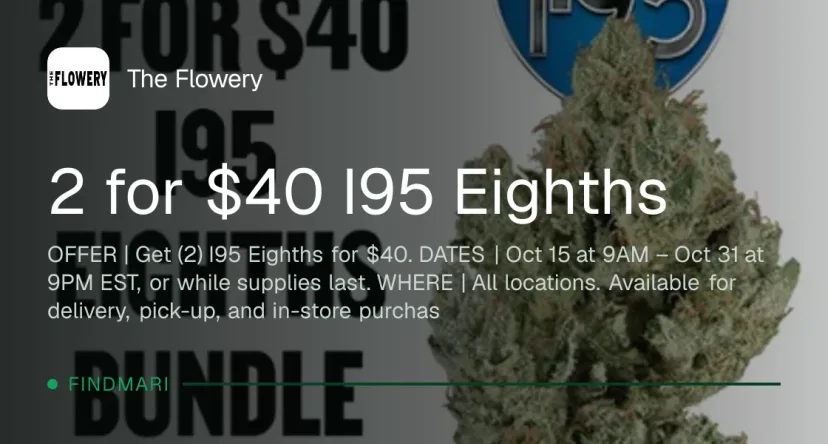 The Flowery: 2 for $40 I95 Eighths, oferta de flor en Florida