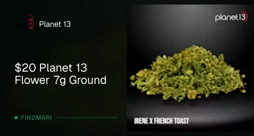 Planet 13: $20 Planet 13 Flower 7g Ground in Florida