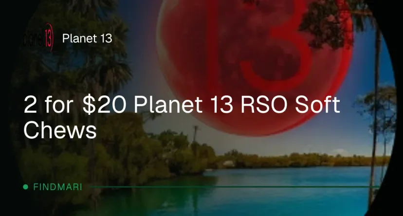 Planet 13: 2 for $20 Planet 13 RSO Soft Chews, edibles deal in Florida