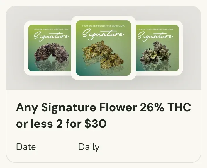 Sanctuary Cannabis: Any Signature Flower 26% THC or less 2 for $30, oferta de flor en Florida
