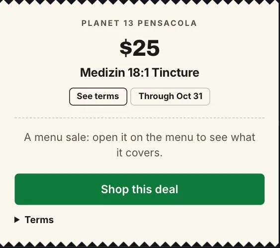 Planet 13: Medizin 18:1 Tincture $25, tinctures deal in Florida