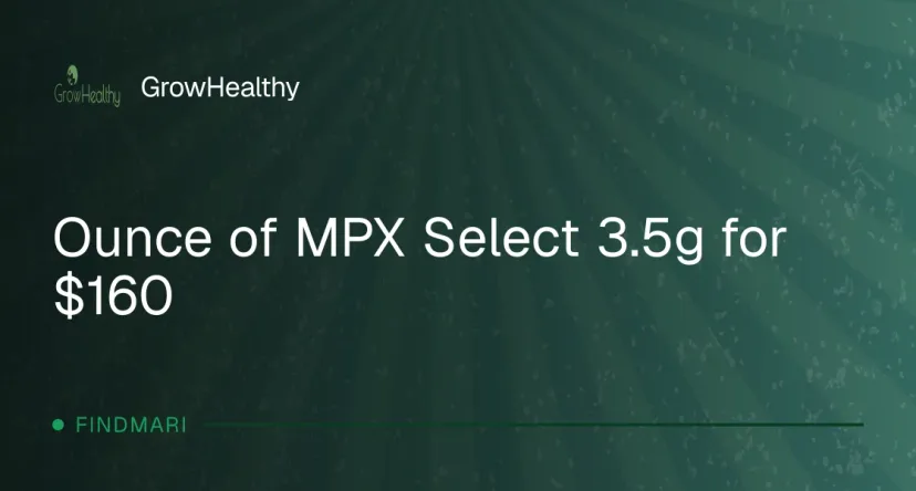 GrowHealthy: Ounce of MPX Select 3.5g for $160, oferta de flor en Florida