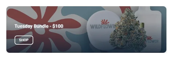 WildFlower Cannabis: Tuesday Bundle - $100 in Florida