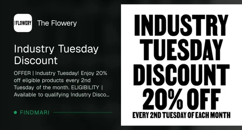 The Flowery: Industry Tuesday Discount 20% Off in Florida