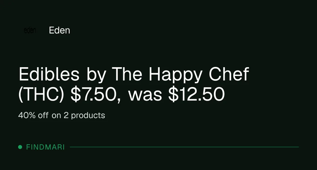 Eden: Edibles by The Happy Chef (THC) $7.50, was $12.50 in Florida