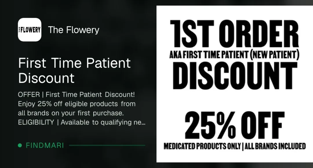 The Flowery: First Time Patient Discount - 25% Off, new patient deal in Florida