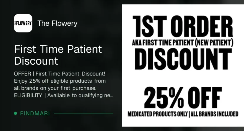 The Flowery: First Time Patient Discount - 25% Off, new patient deal in Florida