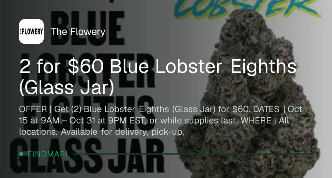 The Flowery: 2 for $60 Blue Lobster Eighths (Glass Jar)