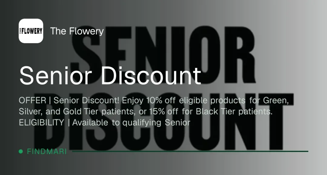 The Flowery: Senior Discount: 10% off for Green/Silver/Gold, 15% for Black Tier