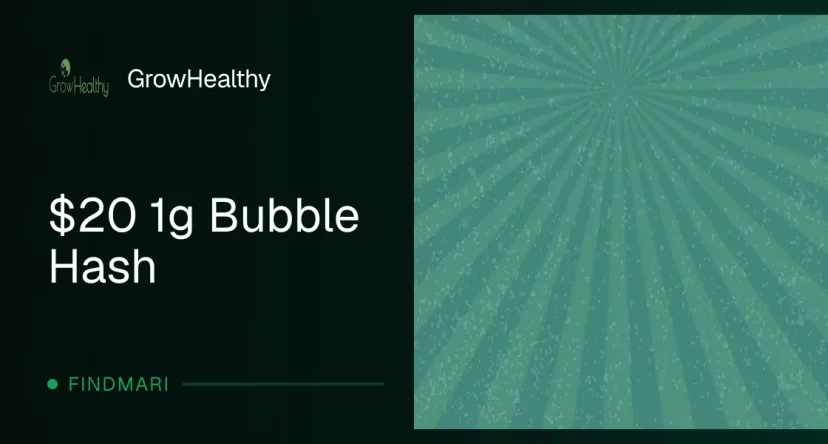 GrowHealthy: $20 1g Bubble Hash, concentrates deal in Florida