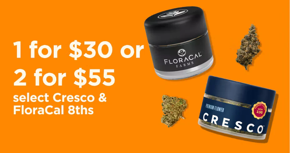 Sunnyside: 1 for $30 or 2 for $55 select Cresco & FloraCal 8ths
