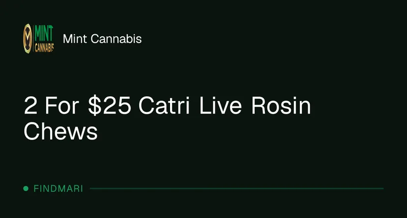 Mint Cannabis: 2 For $25 Catri Live Rosin Chews, oferta de comestibles en Florida